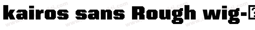 kairos sans Rough wig字体转换